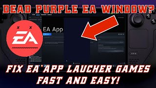 Steam Deck: EA App/Games Dead Purple/Blue Window Five Minute Fix screenshot 1