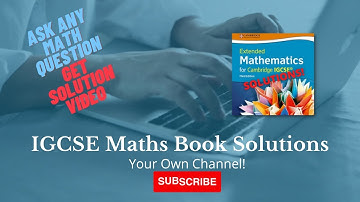 IGCSE Maths - Extended mathematics for cambridge IGCSE Solutions/ Solved Past papers Class 9 Class10