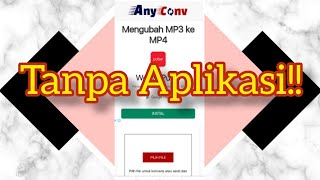 Cara mengubah video MP3 Ke MP4 Gak perlu ribet ribet pakai aplikasi yang simple aja