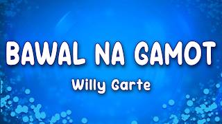 Bawal Na Gamot - Willy Garte (Lyrics)