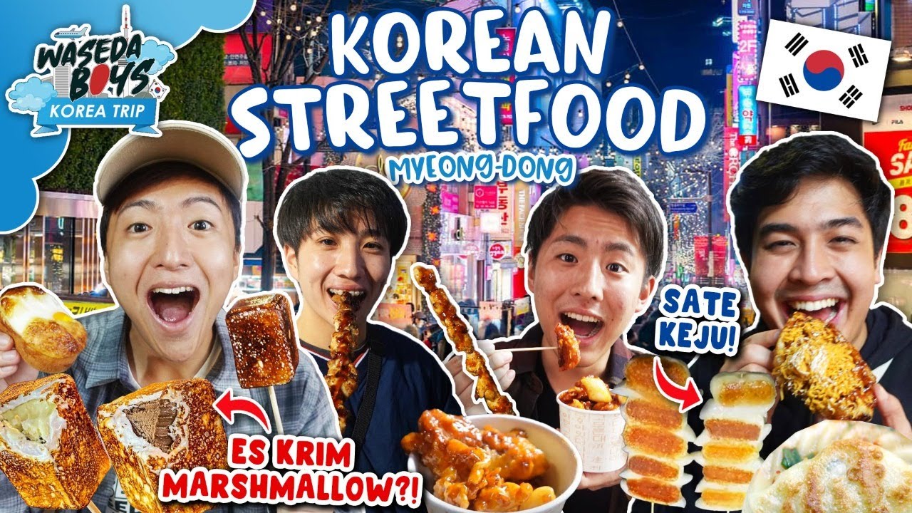 Wasedaboys Melancong ke Surga Street Food di Area Myeongdong, Korea Selatan!