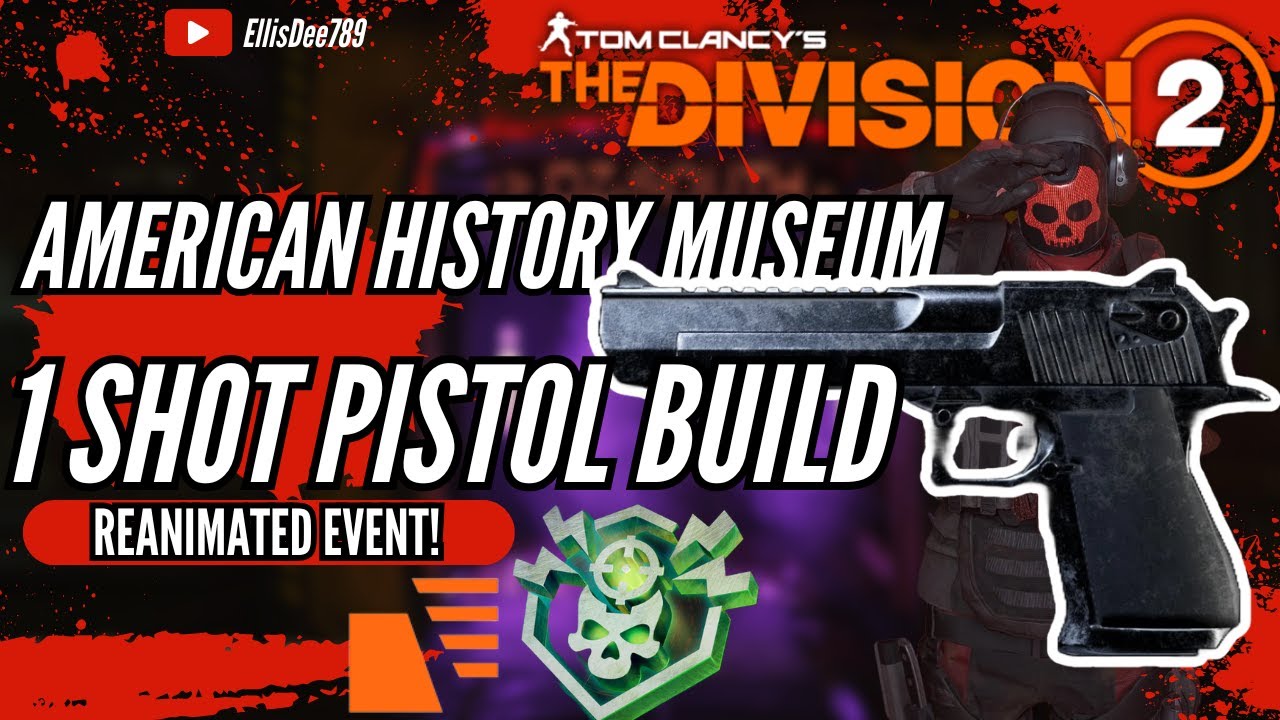 American History Museum REANIMATED 1 SHOT KILL PISTOL Build – The Division 2