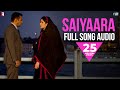 Saiyaara  full song audio  ek tha tiger  mohit chauhan  taraannum mallik   sohail sen