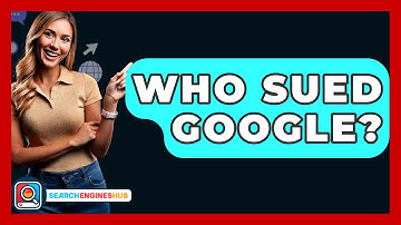 Who Sued Google? - SearchEnginesHub.com