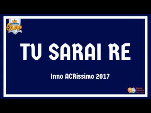 Inno ACRissimo2017  - Tu sarai re