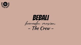 Bebali Karaoke Version - The Crew