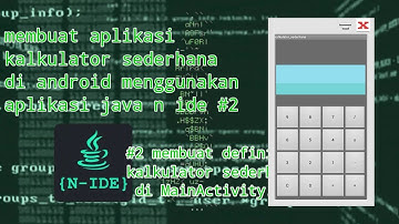 MEMBUAT APLIKASI KALKULATOR SEDERHANA DI ANDROID MENGGUNAKAN APLIKASI JAVA N IDE #2
