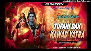 TUFANI DAK KAWAD -DJ SARZEN, DJ GOLOK & DJ LIKU _ HARIDWAR KAWAD YATRA REMIX_