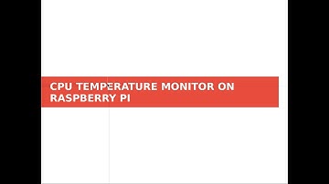 MONITOR RASPBERRY PI CPU TEMPERATURE ON REAL TIME