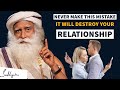 One Mistake Can Destroy Your Relationship - Secrets to a Successful Relationship - Sadhguru