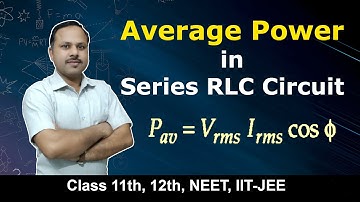 Average Power in series RLC Circuit | Alternating Current | 12th Physics #cbse