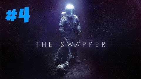 The Swapper Walkthrough Part 4 The Stranger PS4/PC No Commentary