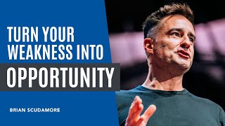 How Your Weakness Can Turn into Strength and Opportunity with Brian Scudamore