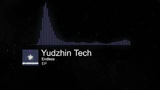 Yudzhin Tech - Endless (OUT NOW) 2022, TECH HOUSE MUSIC