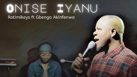 Onise Iyanu by Rotimikeys Ft. Gbenga Akinfenwa