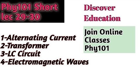 Phy101 Short lec 29-30  |Discover Education|