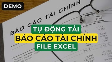Demo Tự Động Tải Báo Cáo Tài Chính Của Một Mã Cổ Phiếu Bằng Excel | #v276 #demo