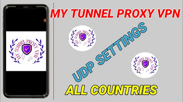 How To Setup My Tunnel Proxy vpn with all country UDP settings for secure browsing