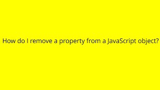 How do I remove a property from a JavaScript object