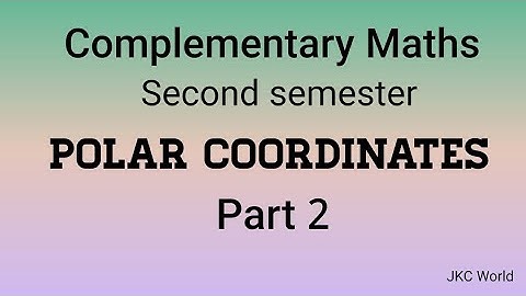 Polar Coordinates - Part 2: Cartesian Versus Polar Coordinates