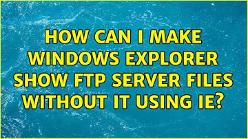 How can I make Windows Explorer show FTP server files without it using IE?