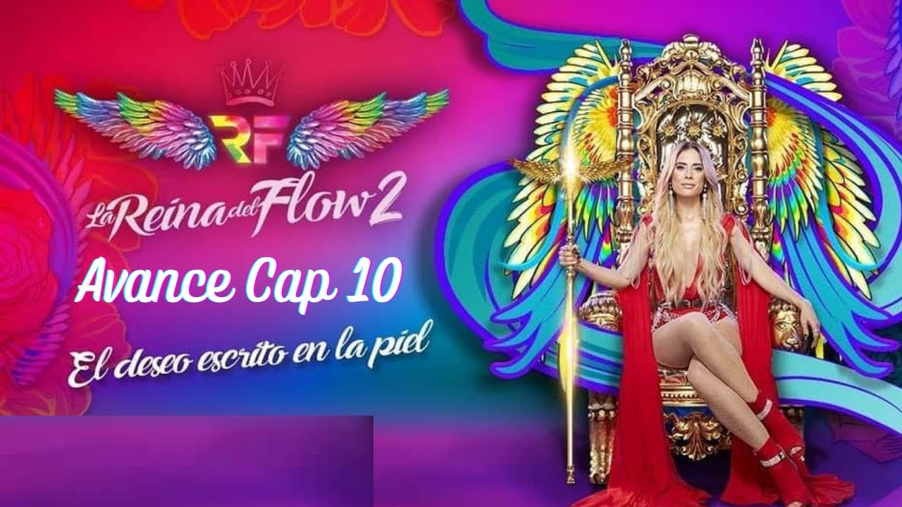 La Reina Del Flow 2 Capitulo 10
