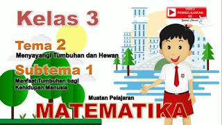 Video Pembelajaran Matematika Kelas 3 Tema 2 Subtema 1