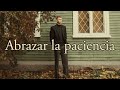 ABRAZAR LA PACIENCIA