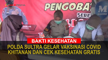 Bakti Kesehatan POLDA Sultra Gelar Vaksinasi Covid, Khitanan Dan Cek Kesehatan Gratis | Lulopedia.Tv