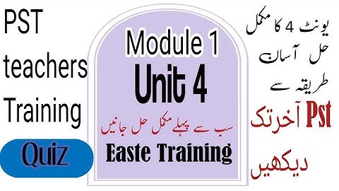 Easte Training unit 4 module 1complete solutions for lovely pst teacher #module1#pstteacherstraining