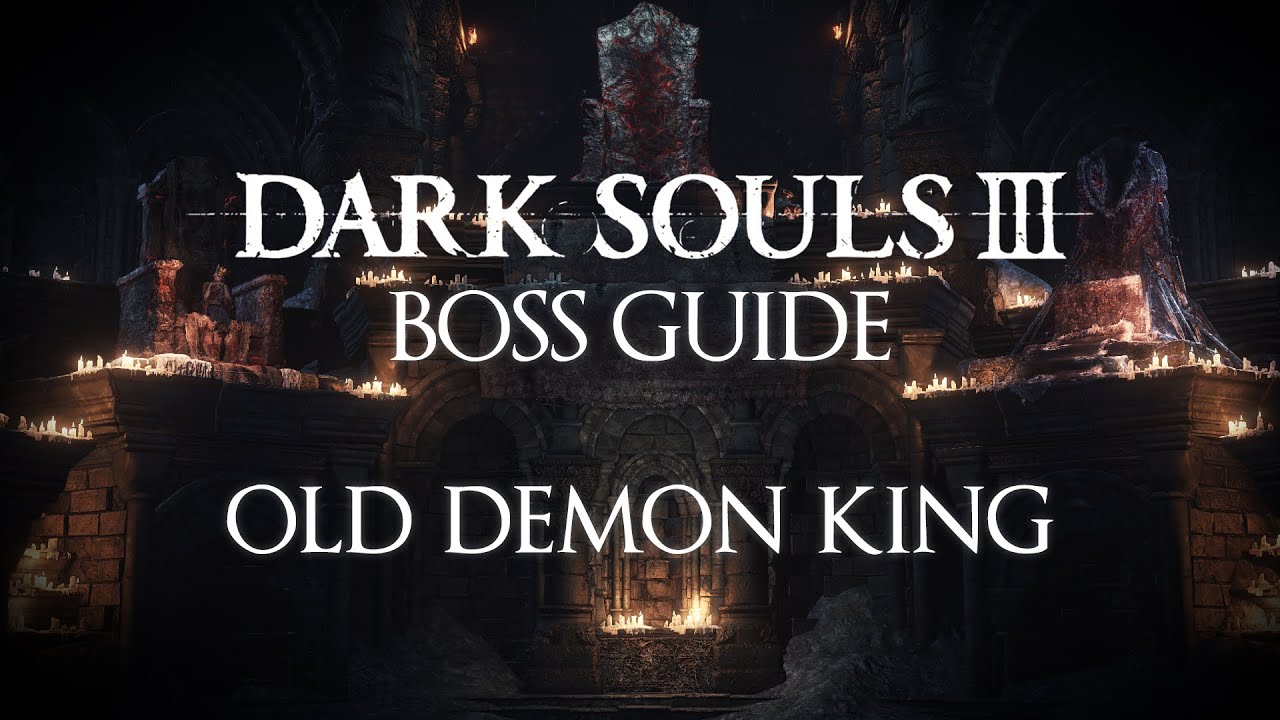 Dark Souls 3 Boss Guide - Part 8 - Old Demon King