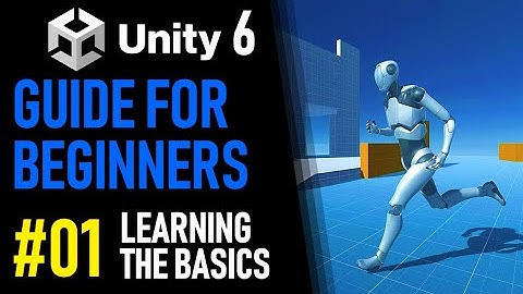 UNITY 6 TUTORIAL PART 1 - LEARN THE BASICS - HOW TO MAKE A GAME FOR BEGINNERS