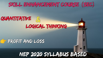 SEC - Quantitative & Logical Thinking || Profit & Loss|| Skill Enhancement Course|| QLT 2nd semester