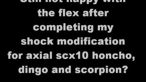 How to: improving flex with standard shocks for axial scx10 honcho, dingo and scorpion - part 2