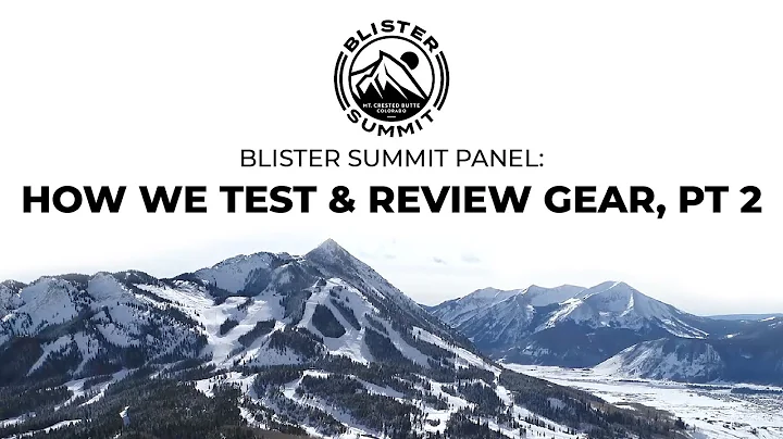 How We Test & Review Gear, Pt 2 | BLISTER Summit '...