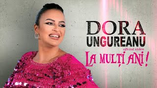 DORA UNGUREANU si FORMATIA . La multi ani! [ 2024 ] (oficial video)