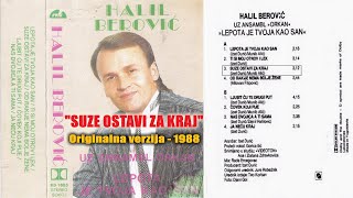 Halil Berović - Suze ostavi za kraj  - Originalna verzija - Prvi muzički album - 1988 -  Resimi