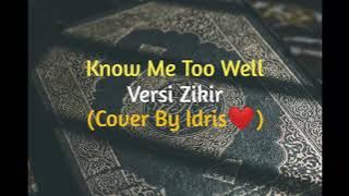 KNOW ME TOO WELL || Versi Zikir❤️ (cover by Idris Shamsuddin) Virall Tiktok