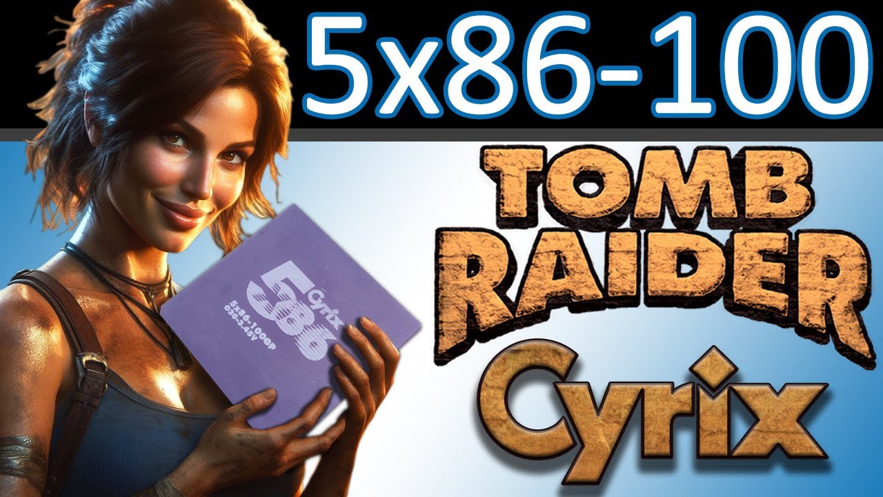 Tomb Raider (1996) meets Cyrix 5x86-100GP (Part 3)