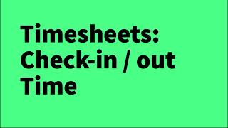 Timesheets: Check-in / Out Time | Liveforce