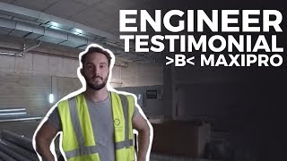 B MaxiPro - Engineer Testimonial