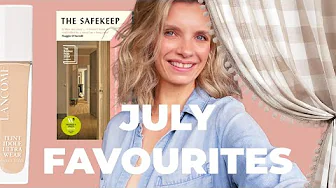 JULY FAVOURITES | RUTH CRILLY