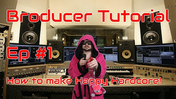 Broducer Tutorial Episode #1 - How To Make Happy Hardcore