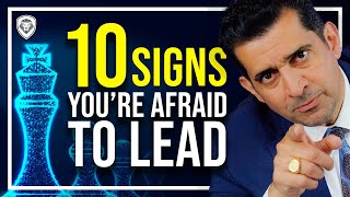 10 Signs You're Afraid to Lead