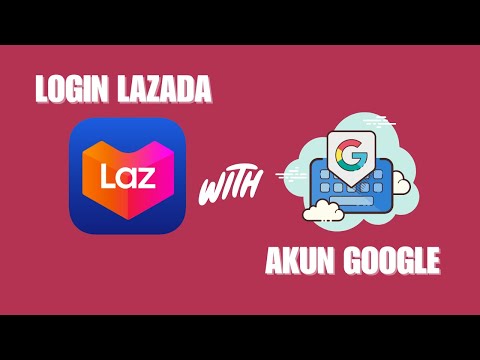 Cara Agar Login Lazada Otomatis Sama Akun Google