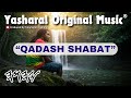 Yasharal Original Music Qadash Shabat