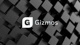 Quick Glance at Gizmos