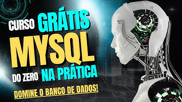 Curso Completo de MySQL — Do Básico ao Intermediário na Prática!