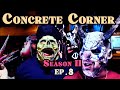 Concrete corner season ii  ep 3  concrete piatas