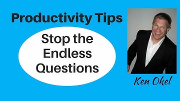 Productivity Tip: Stop the Endless Questions